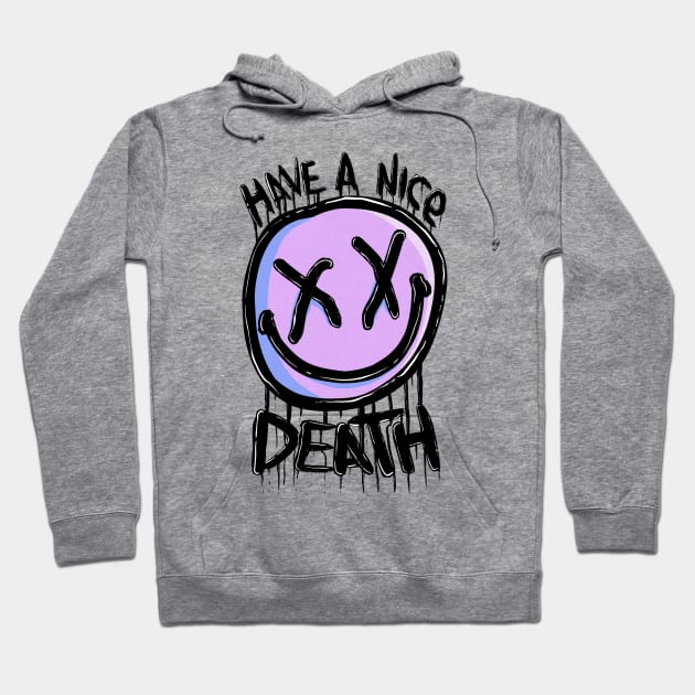 Have a nice death 2019 Hoodie by Piss_Blood 